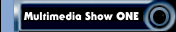 Multimedia Show ONE